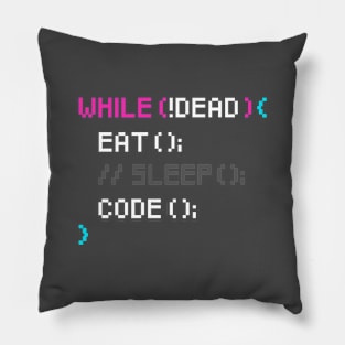 While not dead Eat and Code Pillow