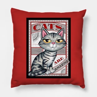 Cute Gray Tabby with gray, red,black, Cats are Amazing Pillow