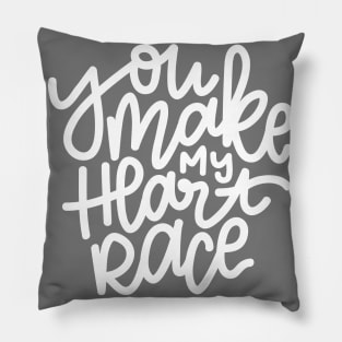 You Make My Heart Race - White Pillow