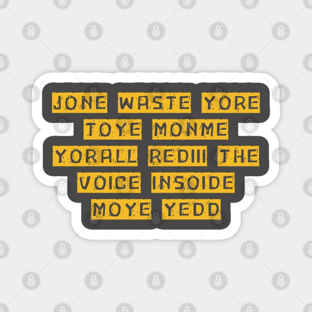 Jone Waste Yore Toye Shirt Funny Jone Waste Your Time Magnet by NomiCrafts