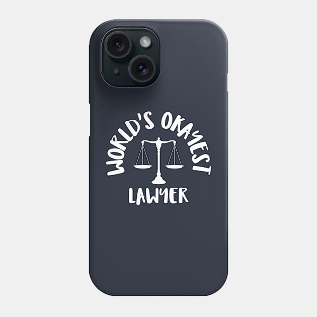 world's okayest lawyer Phone Case by juinwonderland 41