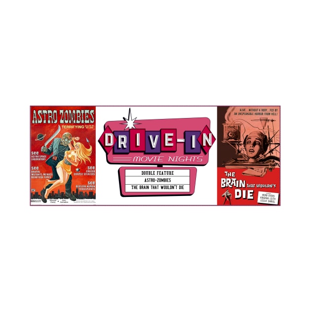 Drive-In Double Feature - The Brain that Wouldn't Die & Astro-Zombies by Starbase79