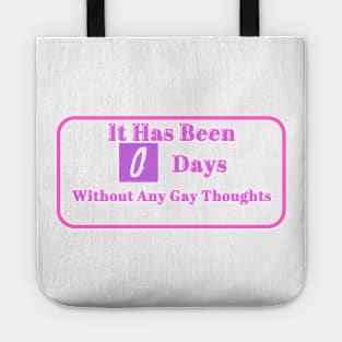 LGBTQ Humor Tee - "0 Days Without Gay Thoughts" Shirt, Funny Pride Clothing, Perfect Gift for Pride Month and Parades Tote