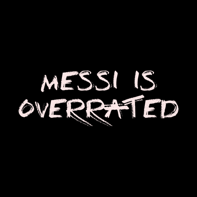 Messi is overrated (1) by ColchesterArt