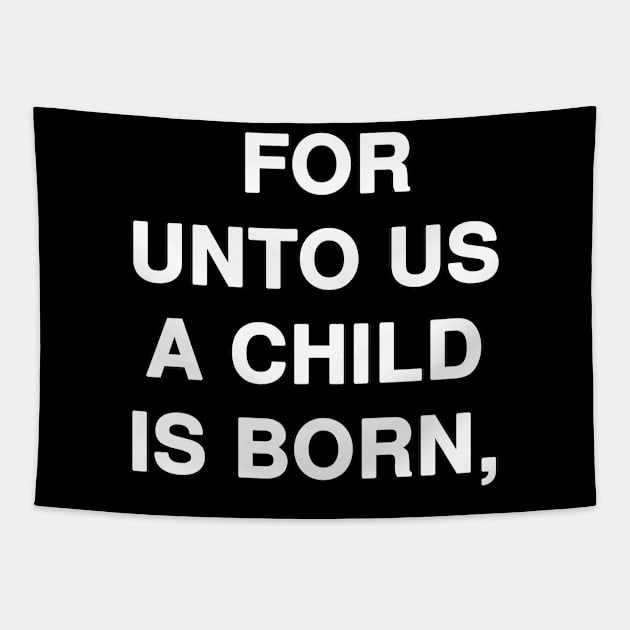 FOR UNTO US A CHILD IS BORN Tapestry by Holy Bible Verses