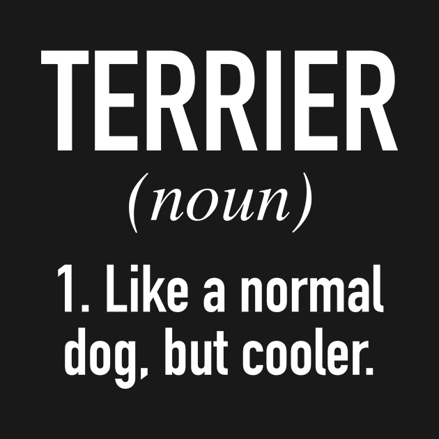 Terrier Dog - Funny Terrier Owner by Buster Piper