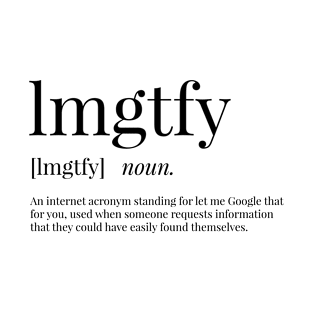 Lmgtfy Definition T-Shirt