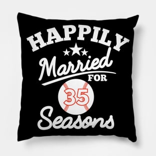 Happily married for 35 seasons, baseball couple gift Pillow