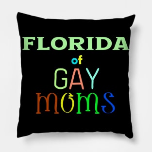 Florida Of Gay Moms Pillow