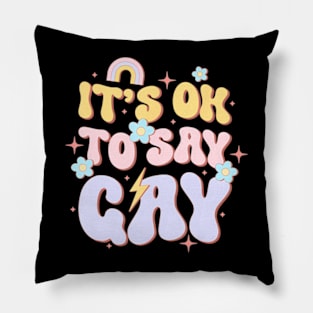 It Ok To Say Gay LGBT Pride Groovy Daisy Pillow