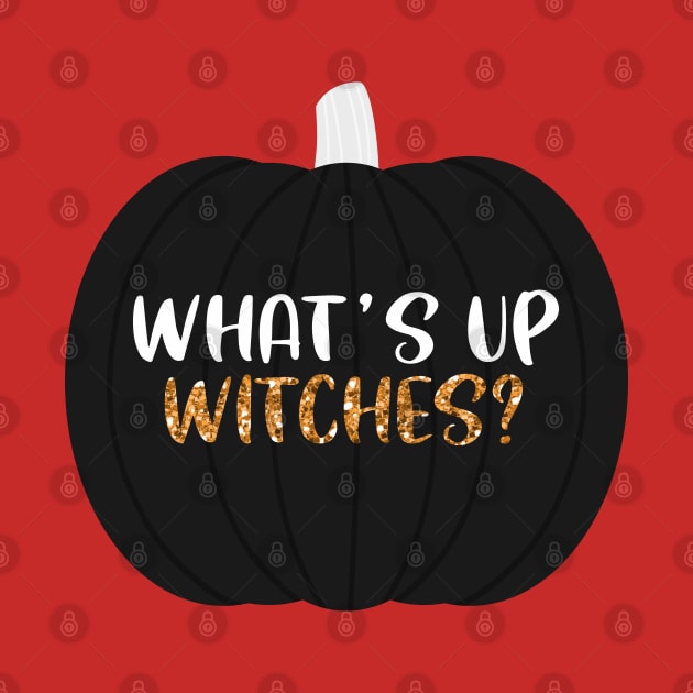 Whats Up Witches by trendybestgift