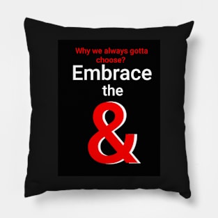 Embrace the & (black) Pillow