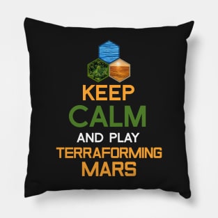 Keep Calm and Play Terraforming Mars Board Game Design - Tabletop Gaming Pillow