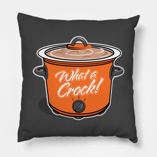 What A Crock! Pillow by chrayk57