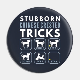 Stubborn Chinese Crested Tricks - Dog Training Pin