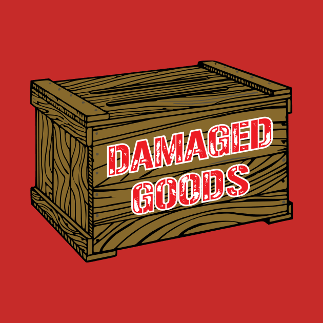 Damaged Goods by SnarkSharks