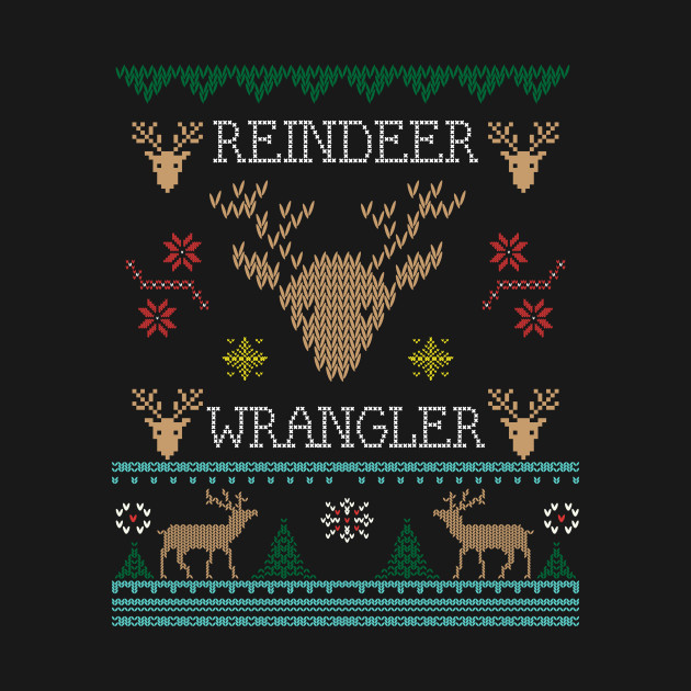 Disover Reindeer Wrangler Ugly Christmas - Reindeer - T-Shirt