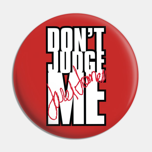 Jarel Jones Dont Judge Me Pin by HECREATES