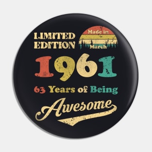 Made In March 1961 63 Years Of Being Awesome Vintage 63rd Birthday Pin