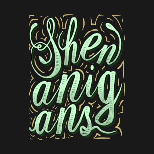 Shenanigans T-Shirt