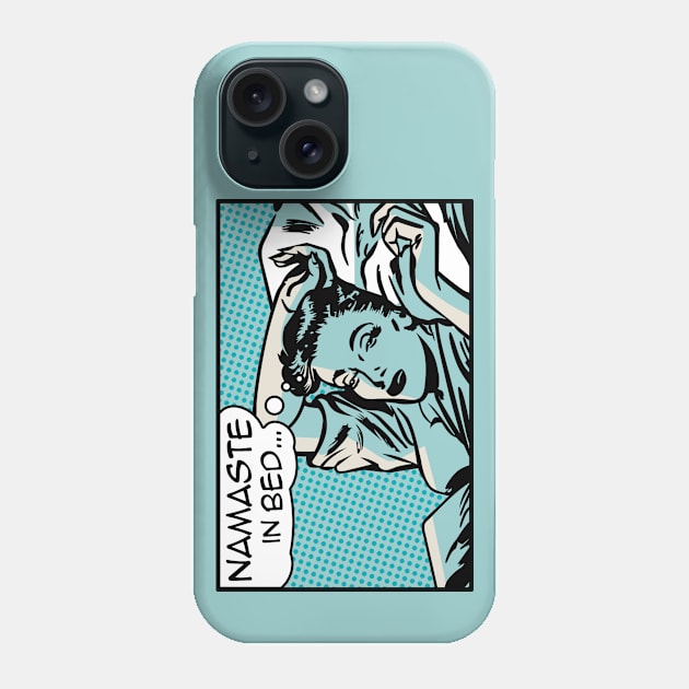 Namaste In Bed Phone Case by LeftWingPropaganda