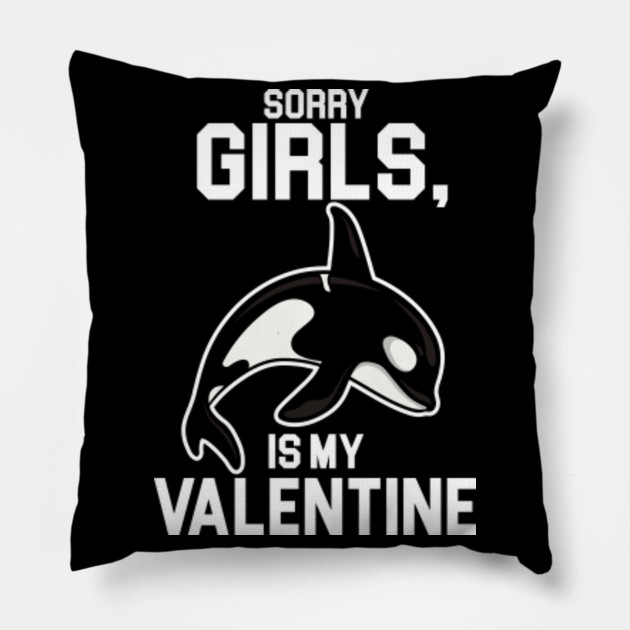 Orcas Killer Whale Is My Valentine Valentine S Orcas Pillow Teepublic
