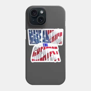 23 Make America the Greatest Phone Case