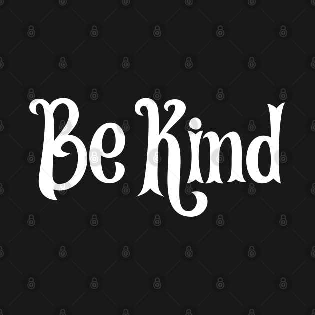 Be kind by Oyeplot