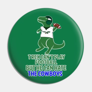 T Rex Hates Cowboys Pin