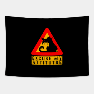 EXCUSE MY ATTITUDE CAT WARNING FUNNY SIGN Tapestry