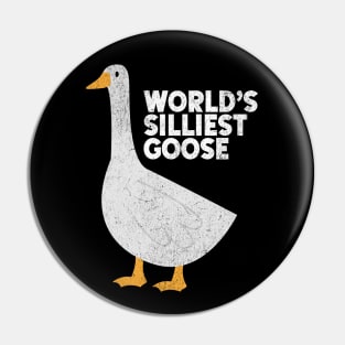 World's Silliest Goose Funny Hilarious Animal Sarcastic Sassy Pin