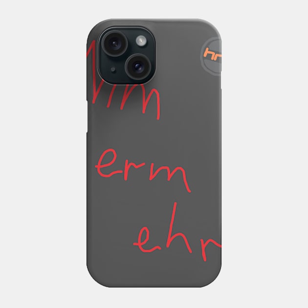 Nim-erm-ehr Phone Case by hndgaming