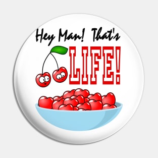 That's Life Pin