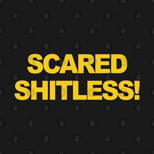 Scared S**tless! by AndysocialIndustries