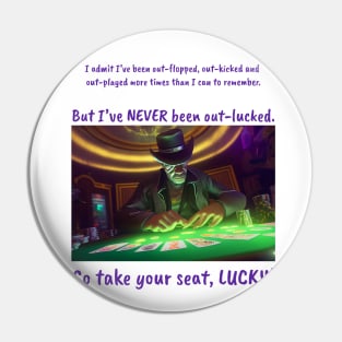 Funny Sayings Lucky Seat Poker Player Humor Original Artwork Silly Gift Ideas Pin