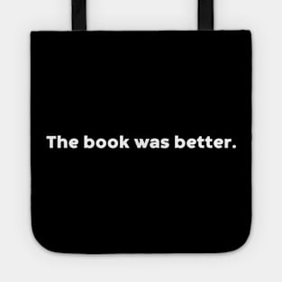 The Book Was Better (White) Tote