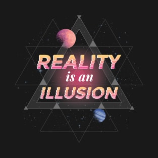 Reality Is Illusion Graphic Tee T-Shirt