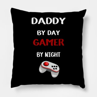 Daddy by day gamer by night Pillow