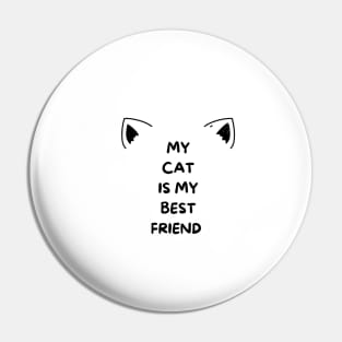 My cat is my best friend typography design Pin