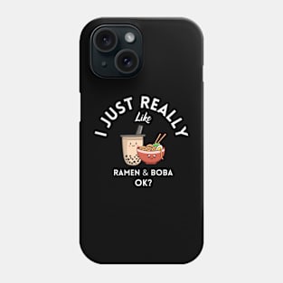 I Just Really Like Ramen and Boba Ok Phone Case