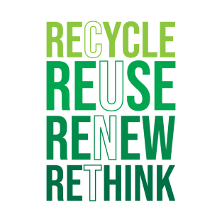 Recycle Reuse Renew Rethink Crisis Environmental Activism T-Shirt