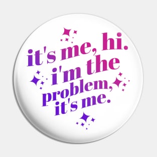 It's Me, Hi, I'm The Problem It's me Shirt, I'm the problem retro, Gift for her, Holiday Gift, Personalized gift Pin