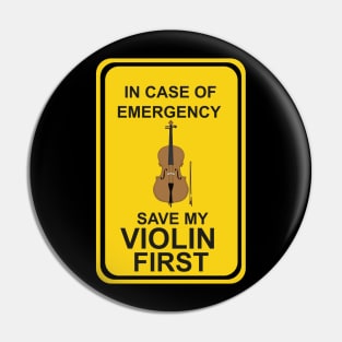 In case of Emergency Save My Violin First Pin