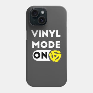 Vinyl Mode ON - funny vinyl record player saying Phone Case