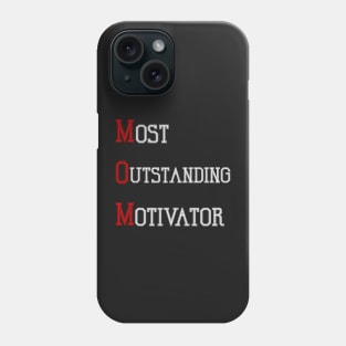 Mom | Most Outstanding Motivator Phone Case