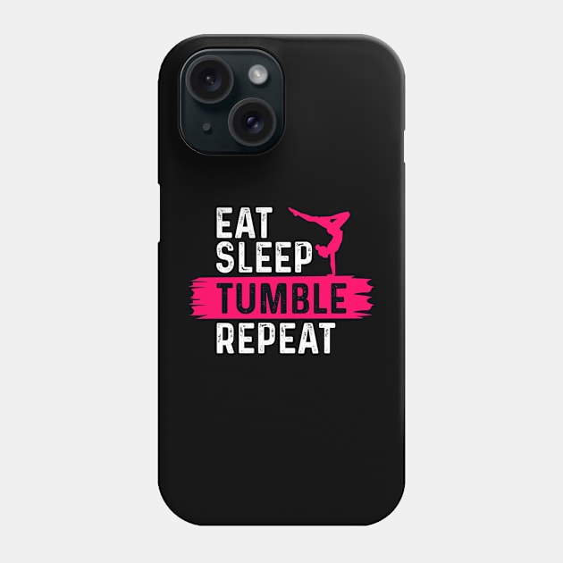 Eat Sleep Tumble Repeat Funny Gymnastic Tumbling Phone Case by Tee__Dot