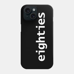 Eighties White Text Typography Phone Case