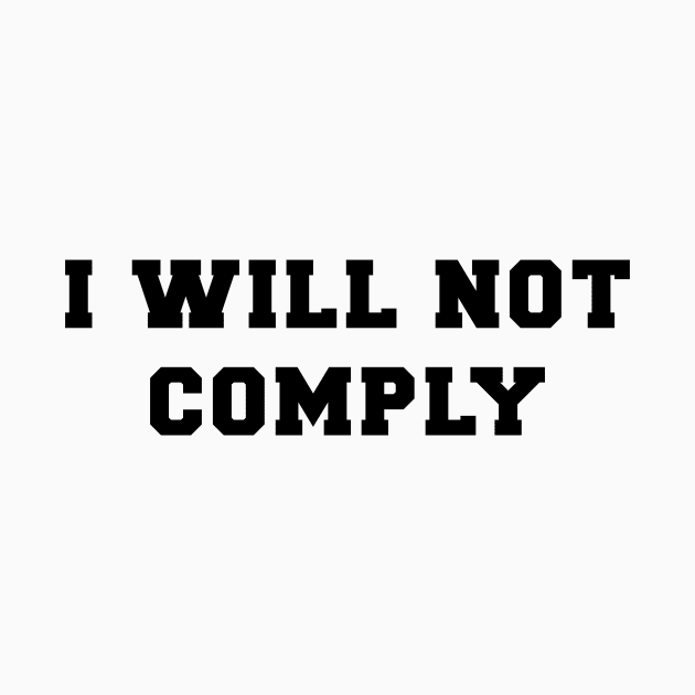 I Will Not Comply by Tiomio