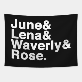 June & Lena & Waverly & Rose. Tapestry