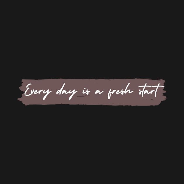 Every Day is A Fresh Start  Simple Minimalist cute Design by zedonee